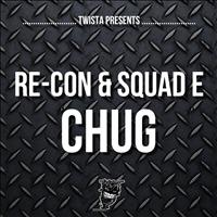 Re-Con & Squad E - Chug