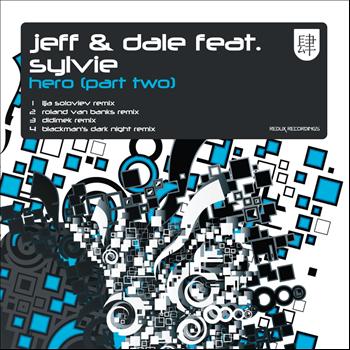 Jeff & Dale feat. Sylvie - Hero (Part 2)