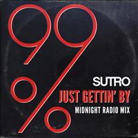 Sutro - Just Gettin' By (Midnight Radio Mix)