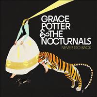 Grace Potter and the Nocturnals - Never Go Back