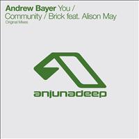Andrew Bayer - You / Community / Brick feat. Alison May