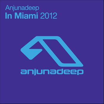 Various Artists - Anjunadeep In Miami: 2012