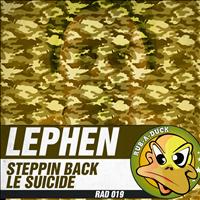 Lephen - Steppin' Back / Le Suicide