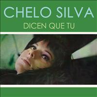 Chelo Silva - Dicen que Tú