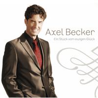 Axel Becker - Ein Stück vom ewigen Glück