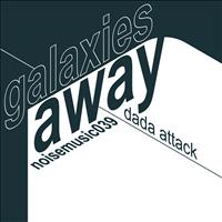 Dada Attack - Galaxies Away