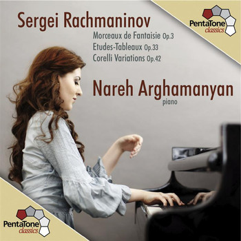 Nareh Arghamanyan - Rachmaninov: Morceaux de Fantaisie - Etudes-Tableaux - Corelli Variations