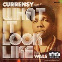 Curren$y - What It Look Like (feat. Wale) (Explicit)