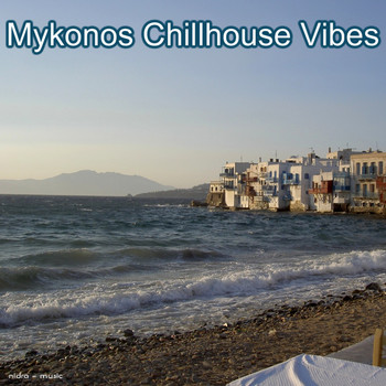Various Artists - Mykonos Chillhouse Vibes