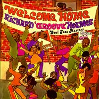 Richard "Groove" Holmes - Welcome Home! Soul Jazz Masters