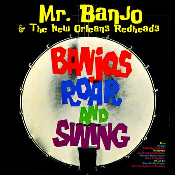 Mr. Banjo & The New Orleans Redheads - Banjos Roar & Swing!