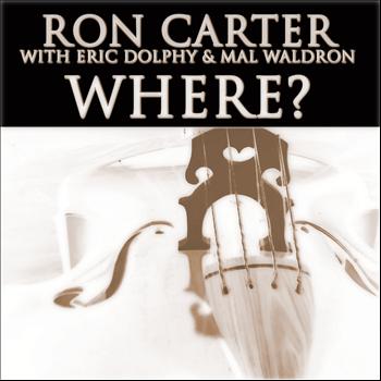 Ron Carter, Eric Dolphy, Mal Waldron - Where?