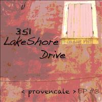 351 Lake Shore Drive - Provencale Ep 3 (The Lounge Deluxe Experience)