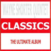 Wayne Shorter Quintet - Classics - Wayne Shorter Quintet