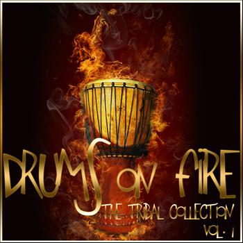 Various Artists - Drums On Fire (The Tribal Collection, Vol. 1)