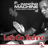 The Dancing Machine - Let's Go Techno