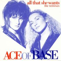 Ace of Base - All That She Wants (The Remixes)