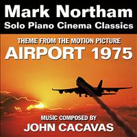 Mark Northam - Airport 1975 - Theme from the Motion Picture for Solo Piano (John Cacavas)