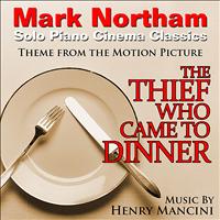 Mark Northam - The Thief Who Came To Dinner-Main Theme for Solo Piano (From the original motion picture score)