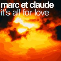Marc Et Claude - It's All for Love