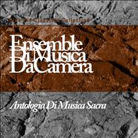 Ensemble Di Musica Da Camera - Antologia Di Musica Sacra