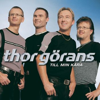 Thor Görans - Till Min Kära