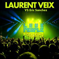Laurent Veix, Eric Sanchez - Love People 2012 (Laurent Veix vs. Eric Sanchez)