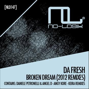 Da Fresh - Broken Dream (2012 Remixes)