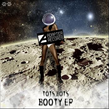 Tots Bots - Booty EP
