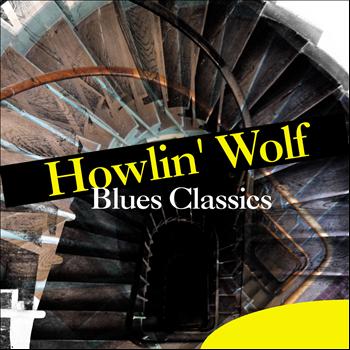 Howlin' Wolf - Blues Classics