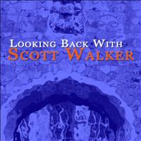 Scott Walker - Looking Back With