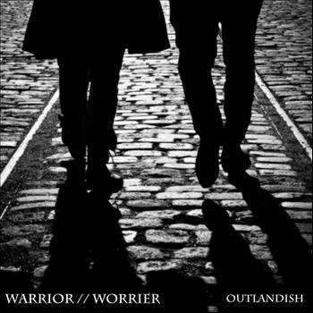 Outlandish - Warrior//Worrier