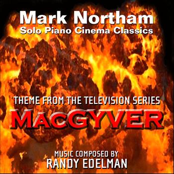 Mark Northam - MacGyver - Theme from the TV Series for Solo Piano (Randy Edelman)