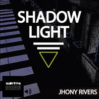 Jhony Rivers - Shadow Light