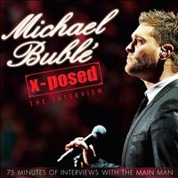 Chrome Dreams - Audio Series - Michael Bublé X-Posed - The Interview