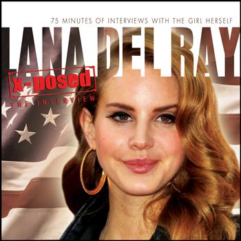 Chrome Dreams - Audio Series - Lana Del Rey - X-Posed: The Interview