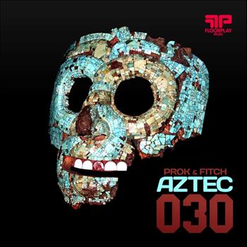 Prok & Fitch - Aztec