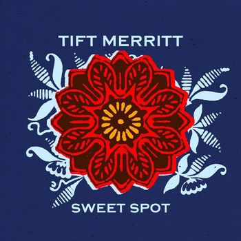 Tift Merritt - Sweet Spot - EP
