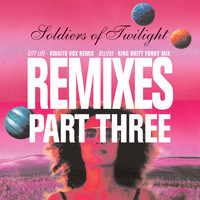 Soldiers of Twilight - Remixes Part Three