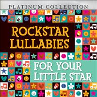Platinum Collection Band - Rockstar Lullabies for Your Little Star