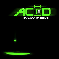 Muttonheads - Acid