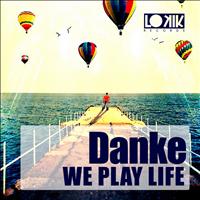Danke - We Play Life