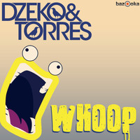 Dzeko & Torres - Whoop (Club Mix)