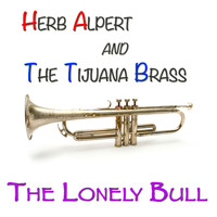Herb Alpert And The Tijuana Brass - The Lonely Bull