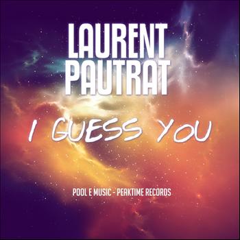 Laurent Pautrat - I Guess You