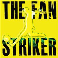The Fan - Striker