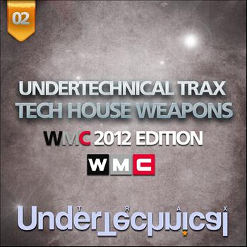 Various Artists - Undertechnical Trax Tech House Weapons (WMC 2012 Edition)