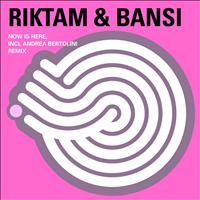 Riktam & Bansi - Now Is Here