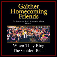 Bill & Gloria Gaither - When They Ring The Golden Bells (Performance Tracks)