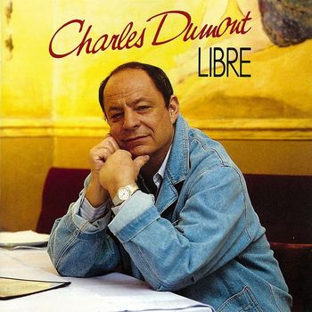 Charles Dumont - Libre